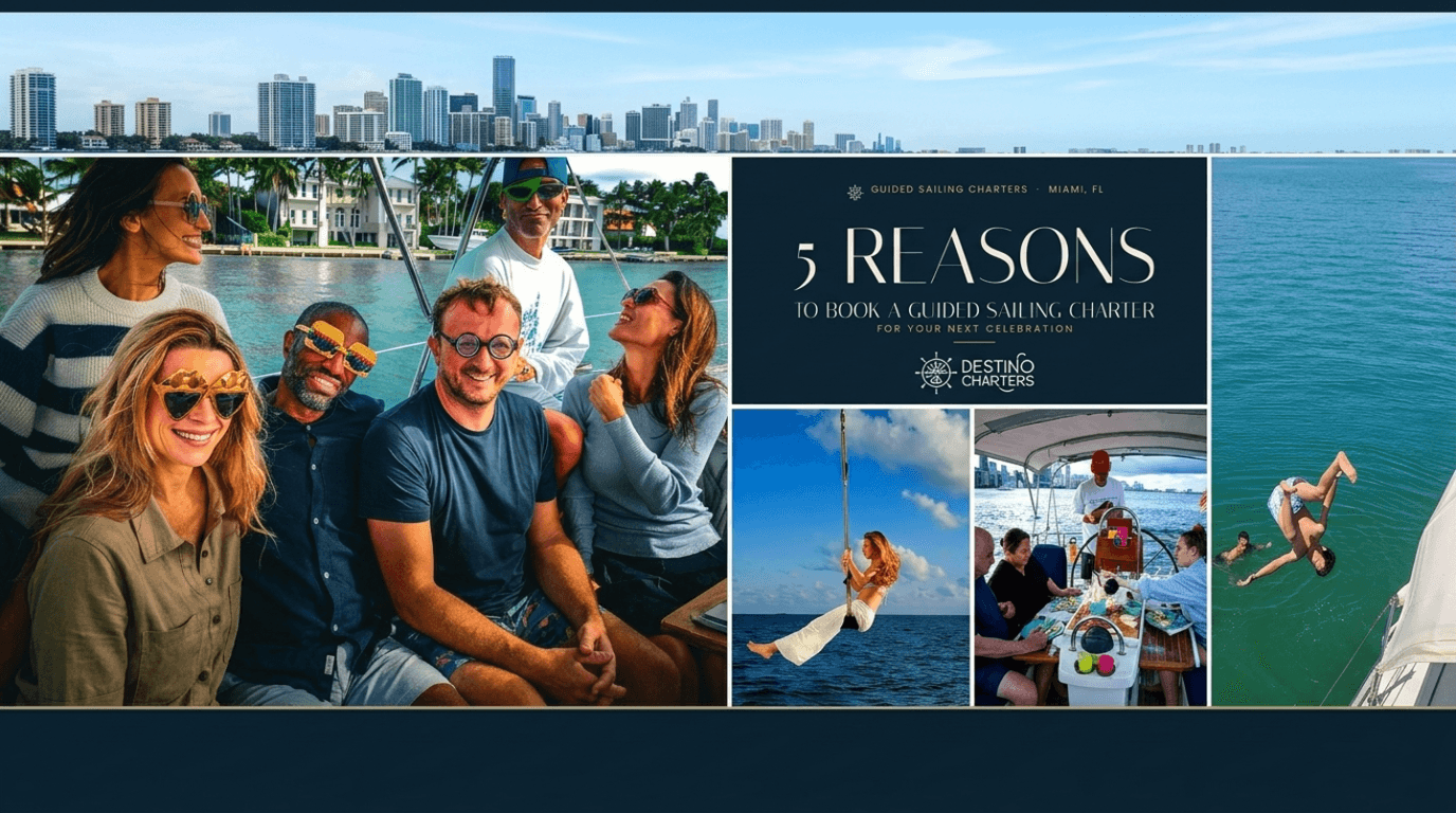 5 Reasons to Book a Guided Sailing Charter for Your Next Celebration